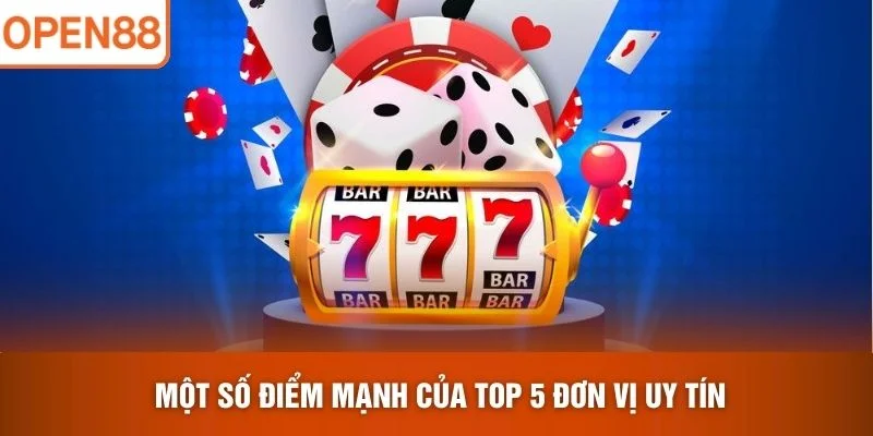Một số điểm mạnh của top 5 đơn vị uy tín